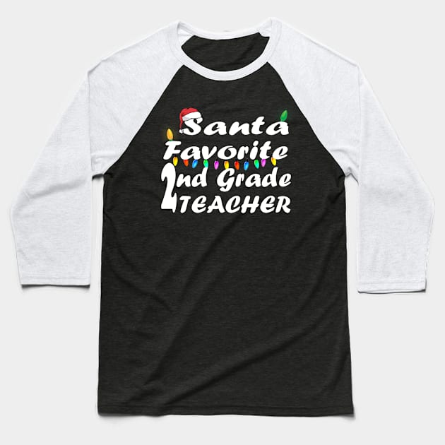 santa favorite 2nd grade teacher christmas Baseball T-Shirt by Ghani Store